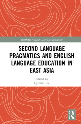 Lee |  Second Language Pragmatics and English Language Education in East Asia | Buch |  Sack Fachmedien