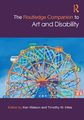 Watson / Hiles | The Routledge Companion to Art and Disability | Buch | 978-0-367-44478-5 | www2.sack.de