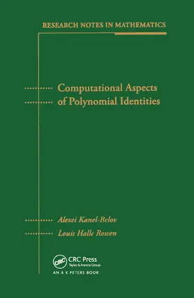 Kanel-Belov / Rowen | Computational Aspects of Polynomial Identities | Buch | 978-0-367-44650-5 | sack.de