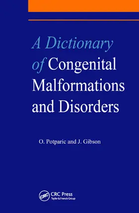 Gibson / Potparic |  A Dictionary of Congenital Malformations and Disorders | Buch |  Sack Fachmedien