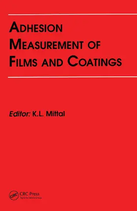 Mittal | Adhesion Measurement of Films and Coatings | Buch | 978-0-367-44917-9 | sack.de