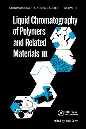 Cazes | Liquid Chromatography of Polymers and Related Materials. III | Buch | 978-0-367-45200-1 | sack.de