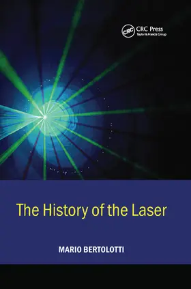 Bertolotti |  The History of the Laser | Buch |  Sack Fachmedien