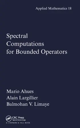 Ahues / Largillier / Limaye | Spectral Computations for Bounded Operators | Buch | 978-0-367-45535-4 | sack.de