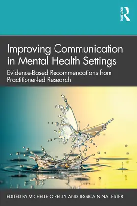 O'Reilly / Lester |  Improving Communication in Mental Health Settings | Buch |  Sack Fachmedien