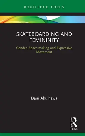 Abulhawa |  Skateboarding and Femininity | Buch |  Sack Fachmedien