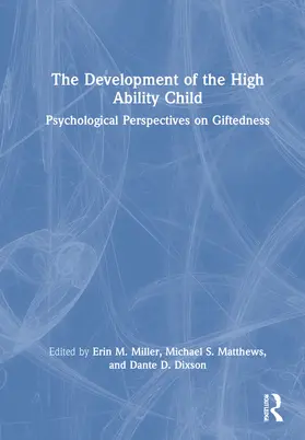 Miller / Matthews / Dixson |  The Development of the High Ability Child | Buch |  Sack Fachmedien