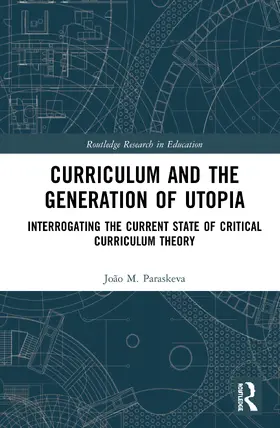 Paraskeva |  Curriculum and the Generation of Utopia | Buch |  Sack Fachmedien
