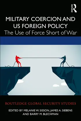 Sisson / Siebens / Blechman |  Military Coercion and US Foreign Policy | Buch |  Sack Fachmedien