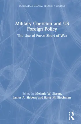 Sisson / Siebens / Blechman |  Military Coercion and US Foreign Policy | Buch |  Sack Fachmedien