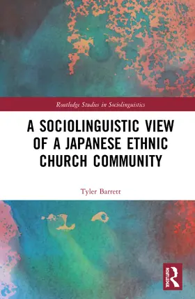 Barrett |  A Sociolinguistic View of A Japanese Ethnic Church Community | Buch |  Sack Fachmedien