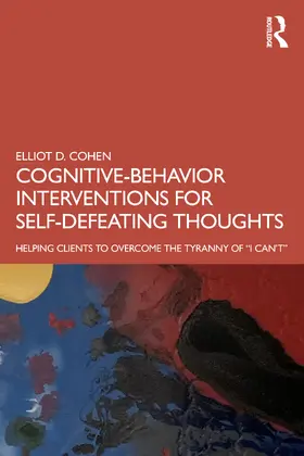 Cohen |  Cognitive Behavior Interventions for Self-Defeating Thoughts | Buch |  Sack Fachmedien