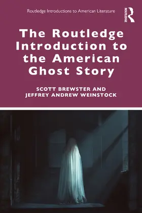 Brewster / Weinstock |  The Routledge Introduction to the American Ghost Story | Buch |  Sack Fachmedien
