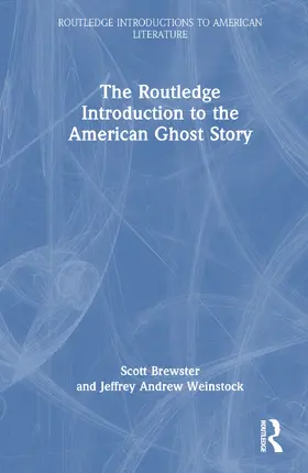 Brewster / Weinstock |  The Routledge Introduction to the American Ghost Story | Buch |  Sack Fachmedien
