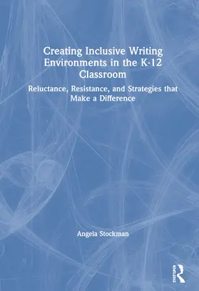 Stockman |  Creating Inclusive Writing Environments in the K-12 Classroom | Buch |  Sack Fachmedien