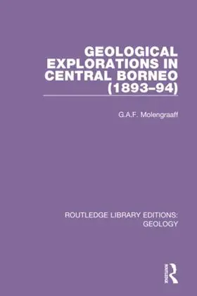 Molengraaff |  Geological Explorations in Central Borneo (1893-94) | Buch |  Sack Fachmedien