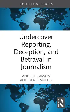 Muller / Carson |  Undercover Reporting, Deception, and Betrayal in Journalism | Buch |  Sack Fachmedien