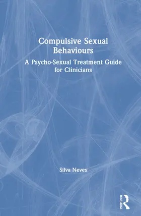 Neves |  Compulsive Sexual Behaviours | Buch |  Sack Fachmedien