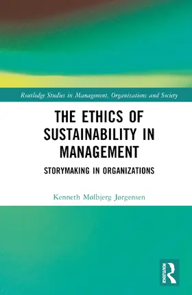 Mølbjerg Jørgensen |  The Ethics of Sustainability in Management | Buch |  Sack Fachmedien