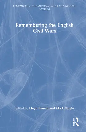 Bowen / Stoyle |  Remembering the English Civil Wars | Buch |  Sack Fachmedien