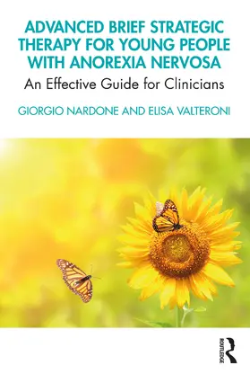 Nardone / Valteroni |  Advanced Brief Strategic Therapy for Young People with Anorexia Nervosa | Buch |  Sack Fachmedien