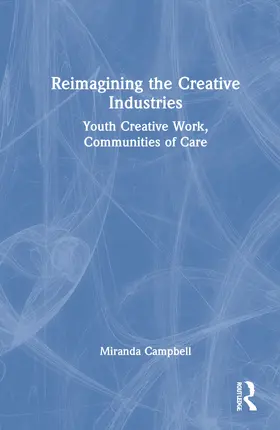 Campbell |  Reimagining the Creative Industries | Buch |  Sack Fachmedien