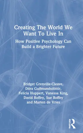 Grenville-Cleave / Guðmundsdóttir / Huppert |  Creating The World We Want To Live In | Buch |  Sack Fachmedien