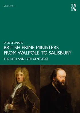 Leonard |  British Prime Ministers from Walpole to Salisbury: The 18th and 19th Centuries | Buch |  Sack Fachmedien