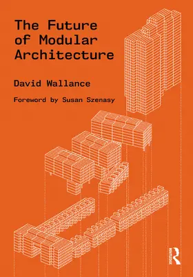 Wallance |  The Future of Modular Architecture | Buch |  Sack Fachmedien