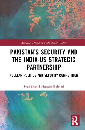 Bukhari |  Pakistan's Security and the India-US Strategic Partnership | Buch |  Sack Fachmedien