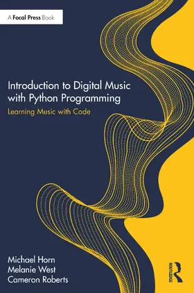 Horn / West / Roberts |  Introduction to Digital Music with Python Programming | Buch |  Sack Fachmedien