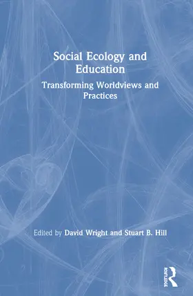 Wright / Hill |  Social Ecology and Education | Buch |  Sack Fachmedien