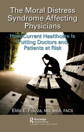 Frezza, MD, MBA, FACS |  The Moral Distress Syndrome Affecting Physicians | Buch |  Sack Fachmedien