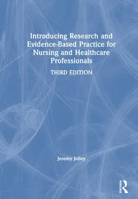Jolley | Introducing Research and Evidence-Based Practice for Nursing and Healthcare Professionals | Buch | 978-0-367-47253-5 | www2.sack.de