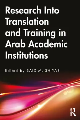 Shiyab |  Research Into Translation and Training in Arab Academic Institutions | Buch |  Sack Fachmedien