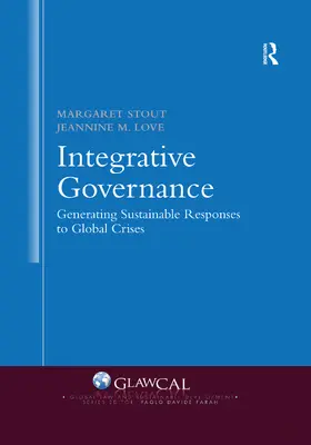 Stout / Love |  Integrative Governance: Generating Sustainable Responses to Global Crises | Buch |  Sack Fachmedien