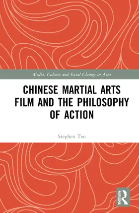 Teo |  Chinese Martial Arts Film and the Philosophy of Action | Buch |  Sack Fachmedien