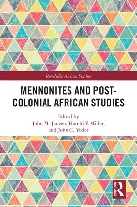 Janzen / Miller / Yoder |  Mennonites and Post-Colonial African Studies | Buch |  Sack Fachmedien