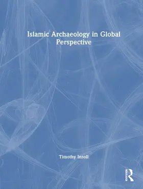 Insoll |  Islamic Archaeology in Global Perspective | Buch |  Sack Fachmedien