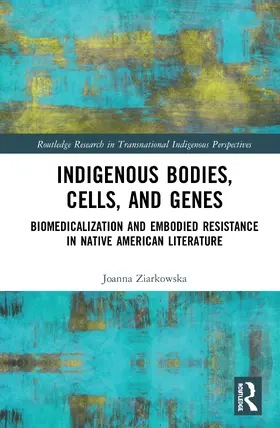Ziarkowska |  Indigenous Bodies, Cells, and Genes | Buch |  Sack Fachmedien