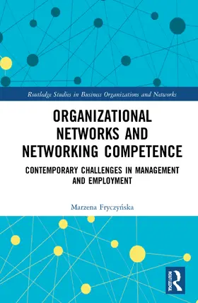 Fryczy¿ska / Fryczynska |  Organizational Networks and Networking Competence | Buch |  Sack Fachmedien