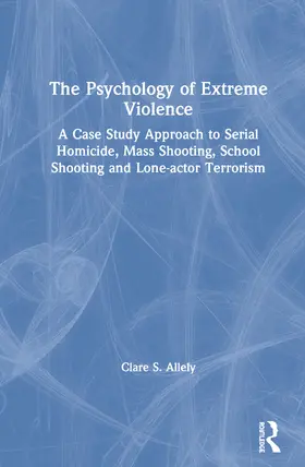 Allely |  The Psychology of Extreme Violence | Buch |  Sack Fachmedien