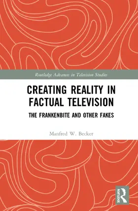 Becker |  Creating Reality in Factual Television | Buch |  Sack Fachmedien