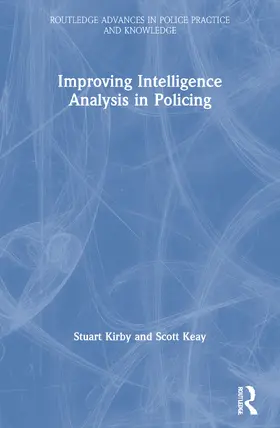 Kirby / Keay |  Improving Intelligence Analysis in Policing | Buch |  Sack Fachmedien