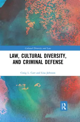 Carr / Johnson |  Law, Cultural Diversity, and Criminal Defense | Buch |  Sack Fachmedien