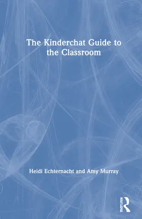 Echternacht / Murray |  The Kinderchat Guide to the Classroom | Buch |  Sack Fachmedien