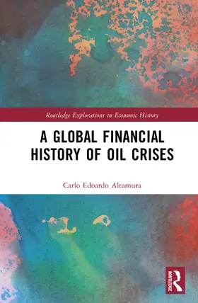 Altamura |  A Global Financial History of Oil Crises | Buch |  Sack Fachmedien