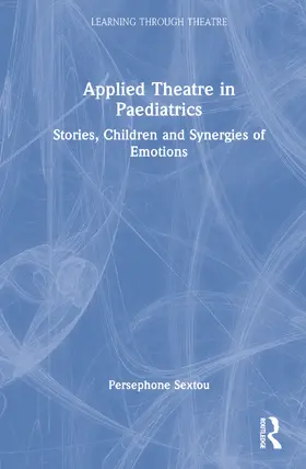 Sextou |  Applied Theatre in Paediatrics | Buch |  Sack Fachmedien