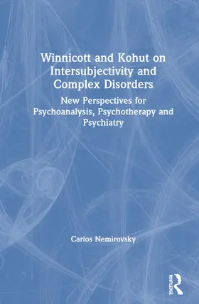 Nemirovsky | Winnicott and Kohut on Intersubjectivity and Complex Disorders | Buch | 978-0-367-48362-3 | sack.de