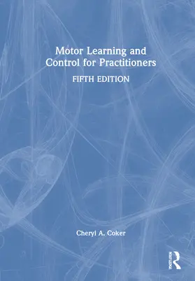 Coker |  Motor Learning and Control for Practitioners | Buch |  Sack Fachmedien